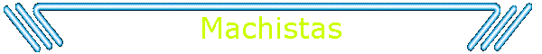 Machistas