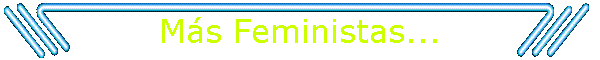 M�s Feministas...