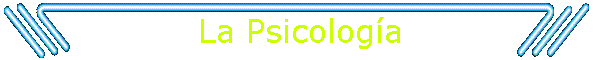 La Psicolog�a